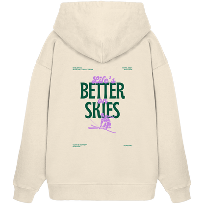 "life's better" - oversized hoodie