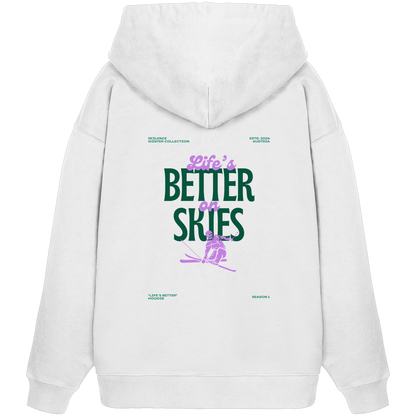 "life's better" - oversized hoodie