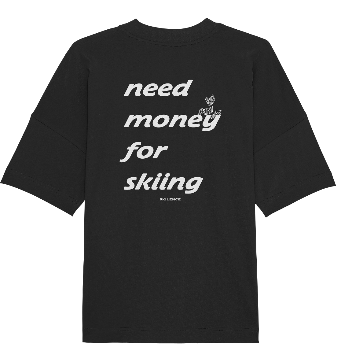 "money for skiing" - oversized shirt