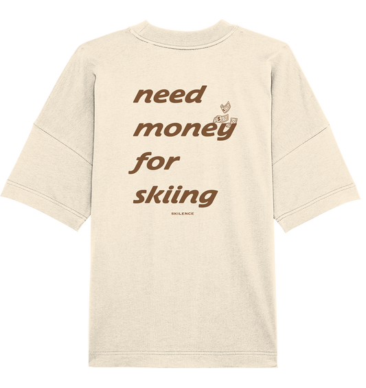 "money for skiing" - oversized shirt